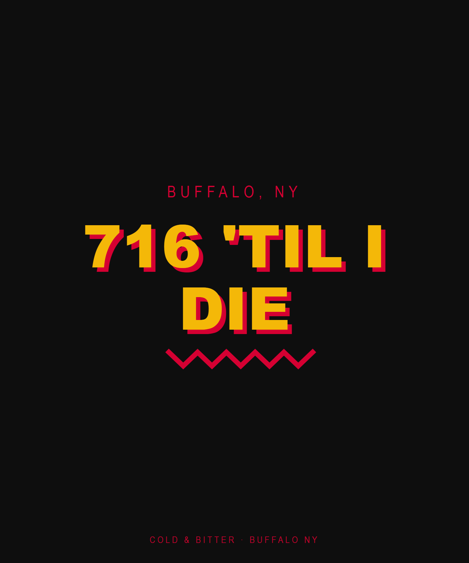 716 'Til I Die — Buffalo NY t-shirt