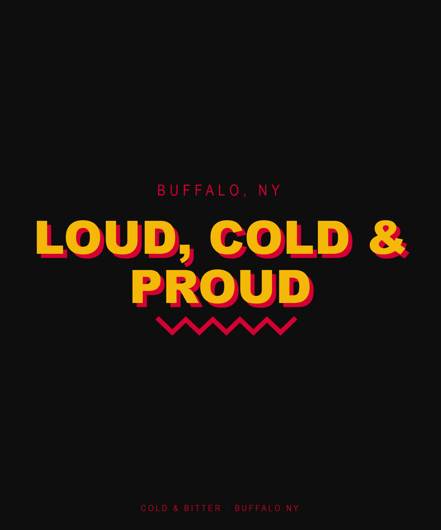Loud, Cold & Proud — Buffalo NY t-shirt